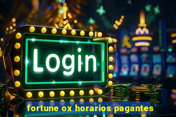 fortune ox horarios pagantes